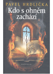 Kdo s ohněm zachází