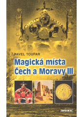 Magická místa Čech a Moravy III: poklady v zemi ukryté