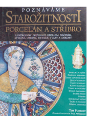 Poznáváme starožitnosti: porcelán a stříbro