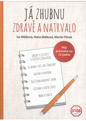 Já zhubnu zdravě a natrvalo: můj průvodce na 12 týdnů