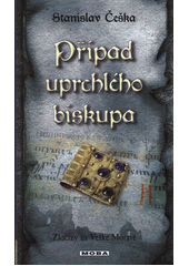Případ uprchlého biskupa: zločiny na Velké Moravě