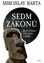 Sedm zákonů: jak se civilizace rodí, rostou a upadají