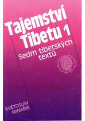 Tajemství Tibetu 1 Sedm tibetských textů: psychologická, mravní a mystická studie s použitím knihy Tibetská jóga a tajná učení od W.Y. Evans-Wentze