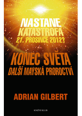 Konec světa: další mayská proroctví