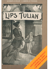 Lips Tulian: nejobávanější náčelník lupičů:  historický román
