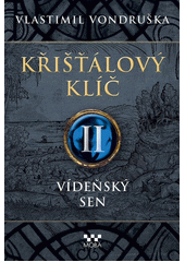 Křišťálový klíč.II,Vídeňský sen