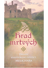 Hrad mrtvých: případy královského soudce Melichara