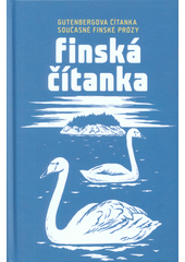 Finská čítanka: Gutenbergova čítanka současné finské prózy:  finsko-české vydání