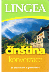 Čínština: konverzace:  [se slovníkem a gramatikou