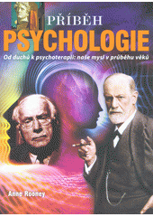 Příběh psychologie: od duchů k psychoterapii: naše mysl v průběhu věků