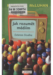 Jak rozumět médiím: extenze člověka