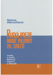 Ruská poezie druhé poloviny 20. století: úvahy o teorii, literární historii a filozofii