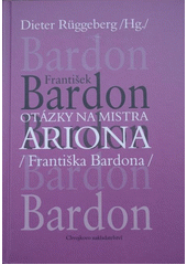 Otázky na Mistra Ariona (Františka Bardona)