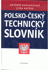 Polsko-český technický slovník: A-Ż = Słownik techniczny polsko-czeski:  A-Ż
