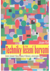 Techniky léčení barvami: barvy a kameny, malování a výklad mandal, numerologie a barvy, barvy a znamení zvěrokruhu:  [cvičení s barvami]
