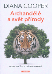 Archandělé a svět přírody: duchovní život zvířat a stromů