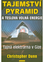 Tajemství pyramid a Teslova volná energie