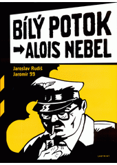Bílý potok: černobílý komiks ze Sudet:  v hlavní roli Alois Nebel