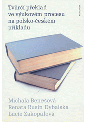 Tvůrčí překlad ve výukovém procesu na polsko-českém příkladu