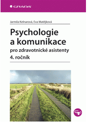 Psychologie a komunikace pro zdravotnické asistenty: 4. ročník