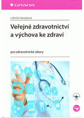 Veřejné zdravotnictví a výchova ke zdraví: pro zdravotnické obory