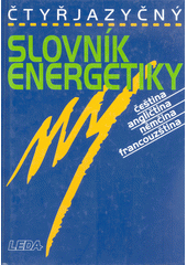 Čtyřjazyčný slovník energetiky: čeština, angličtina, němčina, francouzština
