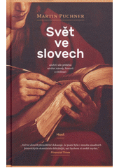 Svět ve slovech, aneb, O síle příběhů utvářet národy, historii a civilizaci