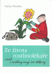 Ze života rostlinolékaře, aneb, I rostliny mají své doktory