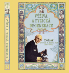 Výživa a fyzická degenerace: srovnání primitivních a moderních druhů stravování a jejich účinků
