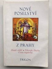 Nové poselství z Prahy Musíš vědět - filosofie Ducha - cesta mystická