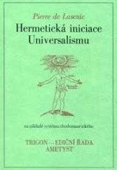 Hermetická iniciace Universalismu na základě systému rhodostaurotického