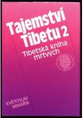 Tajemství Tibetu 2 Tibetská kniha mrtvých