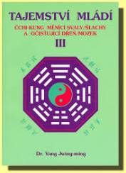 Tajemství mládí: Čchi-kung měnící svaly/šlachy a očišťující dřeň/mozek