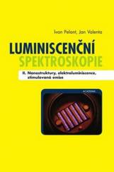 Luminiscenční spektroskopie.II.,Nanostruktury, elektroluminiscence, stimulovaná emise