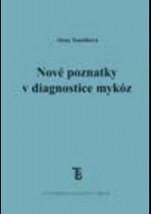 Nové poznatky v diagnostice mykóz 