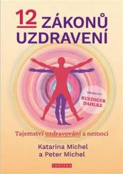 12 zákonů uzdravení - Tajemství uzdravování a nemoci