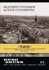 BRNO II. Nejstarší fotografie   Alteste Fotografien