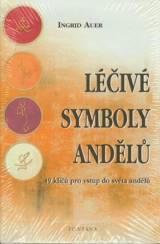 Léčivé symboly andělů: (49 klíčů pro vstup do světa andělů)